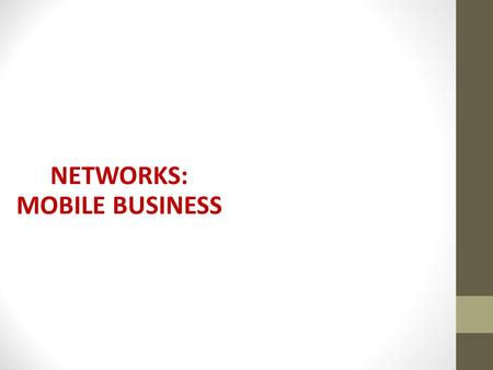 NETWORKS: MOBILE BUSINESS