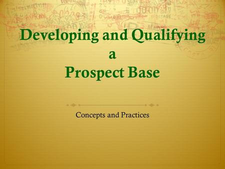 Developing and Qualifying a Prospect Base