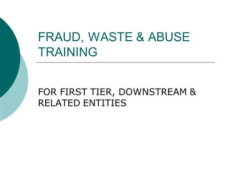 FRAUD, WASTE & ABUSE TRAINING