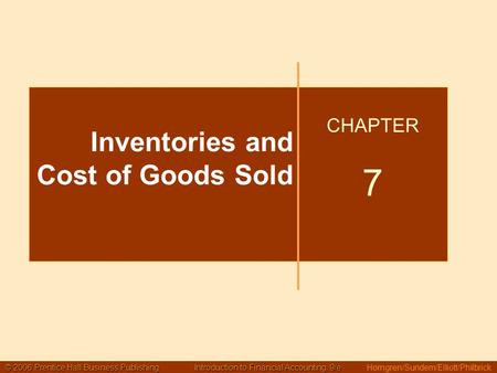 © 2006 Prentice Hall Business Publishing Introduction to Financial Accounting, 9/e © 2006 Prentice Hall Business Publishing Introduction to Financial Accounting,