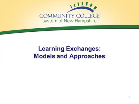 Learning Exchanges: Models and Approaches 1. Agenda What is a learning exchange? What models/approaches are other countries and US states using?? “Lessons.