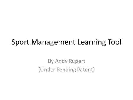 Sport Management Learning Tool By Andy Rupert (Under Pending Patent)