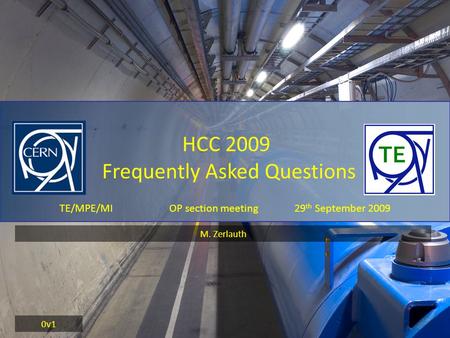 TE/MPE/MI OP section meeting 29 th September 2009 HCC 2009 Frequently Asked Questions 0v1 M. Zerlauth.