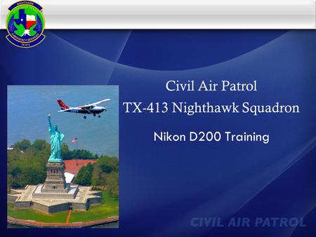 Nikon D200 Training Civil Air Patrol TX-413 Nighthawk Squadron.