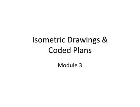 Session Topics Isometric Axes Coded Plans