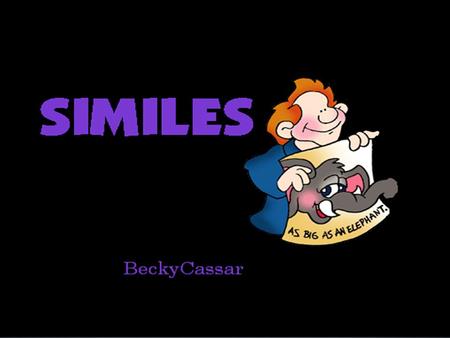  A simile is a figure of speech comparing two unlike things, often introduced with the words like or as.  A simile is NOT a metaphor, which is almost.