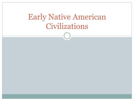 Early Native American Civilizations