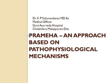 PRAMEHA – AN APPROACH Based On Pathophysiological Mechanisms