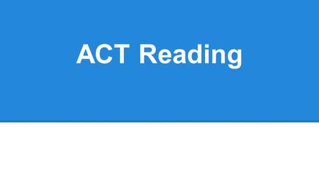 ACT Reading.