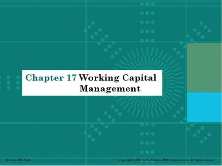 17-1 Copyright © 2011 by the McGraw-Hill Companies, Inc. All rights reserved.McGraw-Hill/Irwin.