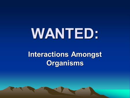 WANTED: Interactions Amongst Organisms. Mutualism, a relationship between two species in which both species benefit. The ox pecker bird, which is seen.