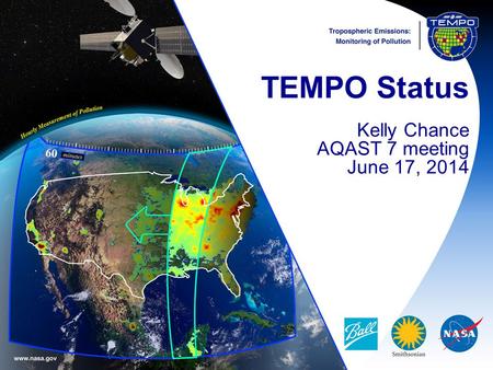 TEMPO Status Kelly Chance AQAST 7 meeting June 17, 2014.