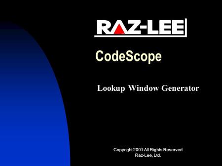 CodeScope Lookup Window Generator Copyright 2001 All Rights Reserved Raz-Lee, Ltd.