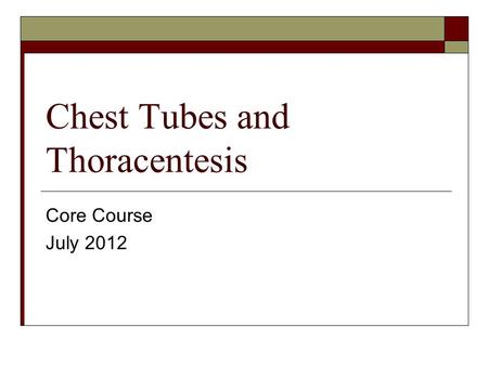 Chest Tubes and Thoracentesis