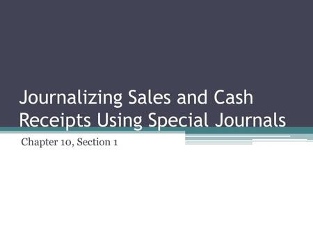 Journalizing Sales and Cash Receipts Using Special Journals