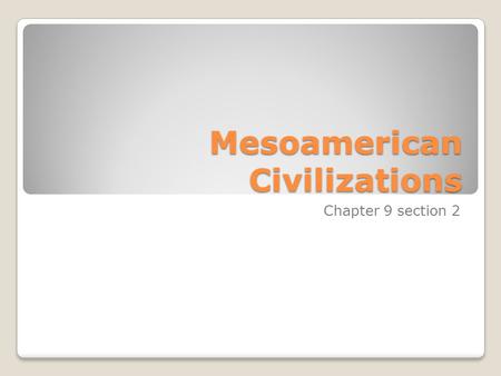 Mesoamerican Civilizations