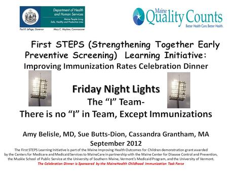 The First STEPS Learning Initiative is part of the Maine Improving Health Outcomes for Children demonstration grant awarded by the Centers for Medicare.