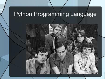 Python Programming Language. Created in 1991 by Guido Van Rossum.