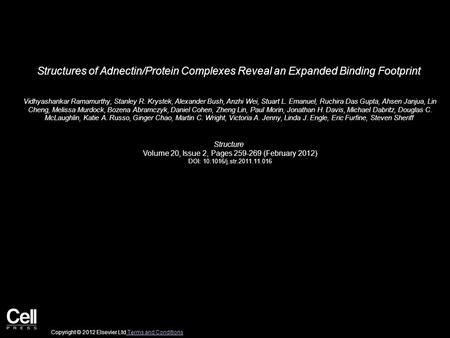 Structures of Adnectin/Protein Complexes Reveal an Expanded Binding Footprint Vidhyashankar Ramamurthy, Stanley R. Krystek, Alexander Bush, Anzhi Wei,