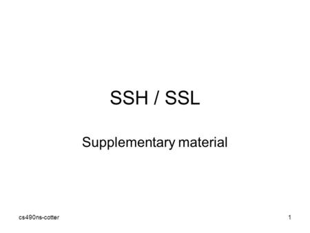 Cs490ns-cotter1 SSH / SSL Supplementary material.