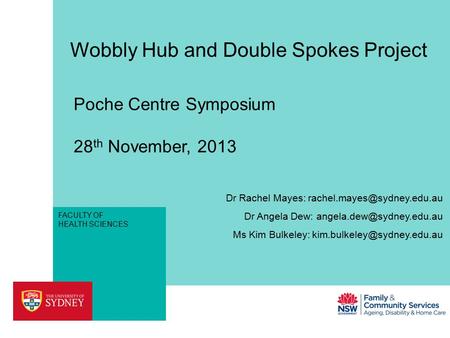 FACULTY OF HEALTH SCIENCES Wobbly Hub and Double Spokes Project Dr Rachel Mayes: Dr Angela Dew: Ms.