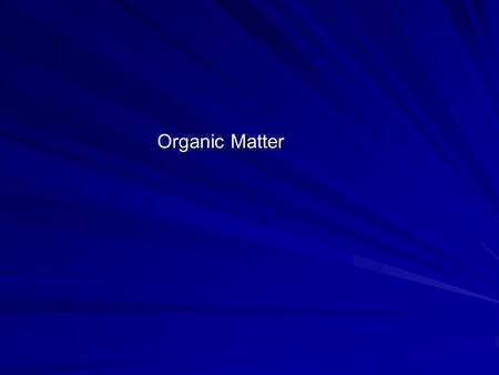 Organic Matter. 1.Aluminosilcates are composed of two fundamental units: silica tetrahedra and aluminum octahedra to form sheet-like structures. 2. Cation.