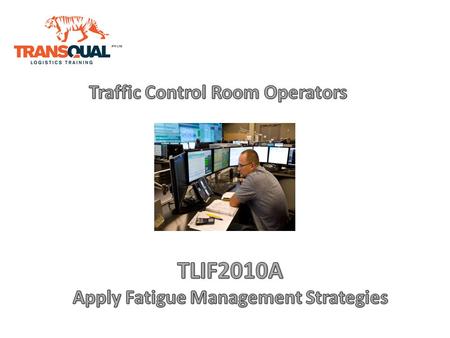 Goal: To provide you with the knowledge and skills to manage fatigue-related risk 1.The causes and consequences of fatigue 2.Fatigue management. How to.