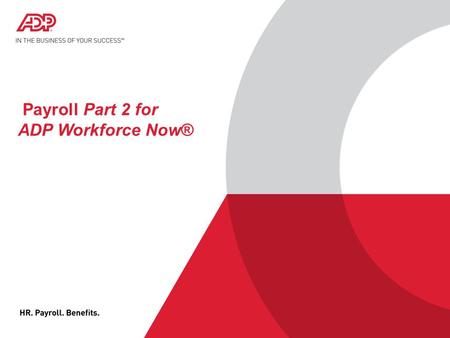 Payroll Part 2 for ADP Workforce Now®