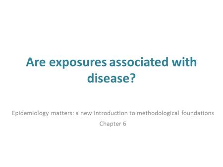 Are exposures associated with disease?