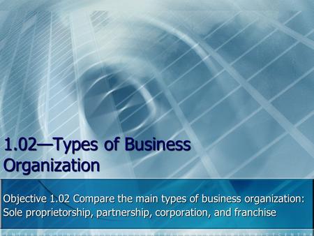 1.02—Types of Business Organization