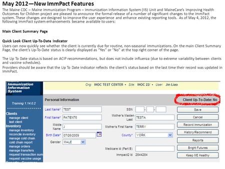 May 2012—New ImmPact Features The Maine CDC – Maine Immunization Program – Immunization Information System (IIS) Unit and MaineCare’s Improving Health.