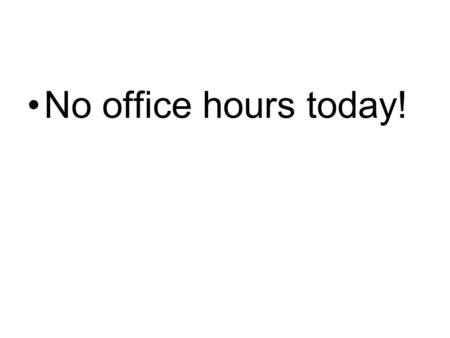 No office hours today!. What’s coming up??? Oct 25The atmosphere, part 1Ch. 8 Oct 27Midterm … No lecture Oct 29The atmosphere, part 2Ch. 8 Nov 1Light,