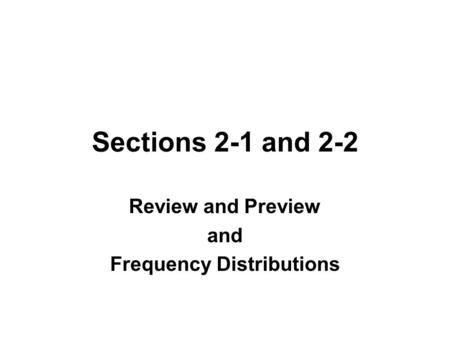 Review and Preview and Frequency Distributions