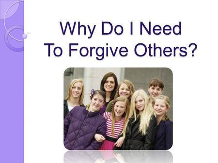 Why Do I Need To Forgive Others?. We have been commanded to forgive all people! What does it mean to forgive someone?