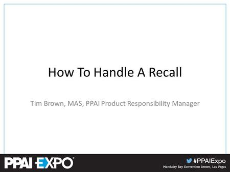 Tim Brown, MAS, PPAI Product Responsibility Manager