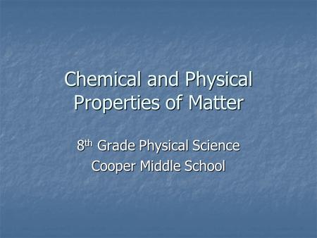 Chemical and Physical Properties of Matter