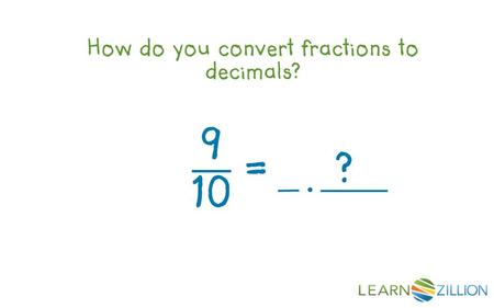 How do you convert fractions to decimals?. In this lesson you will learn how to convert fractions to decimals to the tenths place by using visual aids.