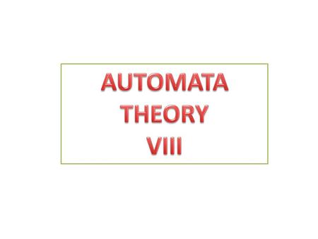 AUTOMATA THEORY VIII.