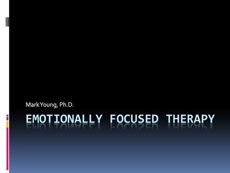 Mark Young, Ph.D.. Short-term Therapy  Focus:  We must understand theory  We must understand change  We must understand change events.