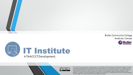 A TAACCCT Development. This workforce product was funded by a grant awarded by the U.S. Department of Labor’s Employment and Training Administration. The.