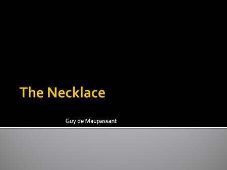 Guy de Maupassant The Necklace.