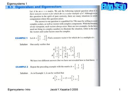 Eigensystems - IntroJacob Y. Kazakia © 20051 Eigensystems 1.