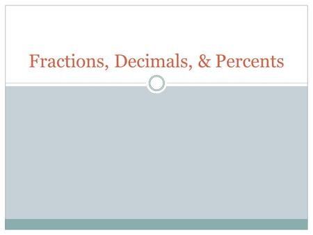 Fractions, Decimals, & Percents. I. How to convert fractions to decimals There is only 1 step in these types of problems:  Take the top number of your.