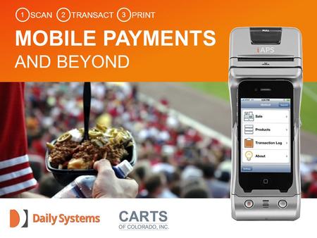 Click to edit Master title style MOBILE PAYMENTS AND BEYOND MOBILE PAYMENTS AND BEYOND 1 SCAN 2 TRANSACT 3 PRINT.