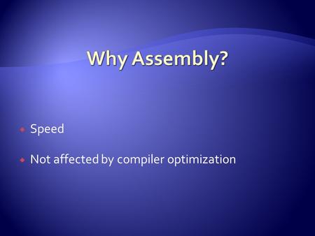  Speed  Not affected by compiler optimization.  r0  r18-r25  r25-r27 (X)  r30-r31 (Z)  r1 (must be cleared before returning)