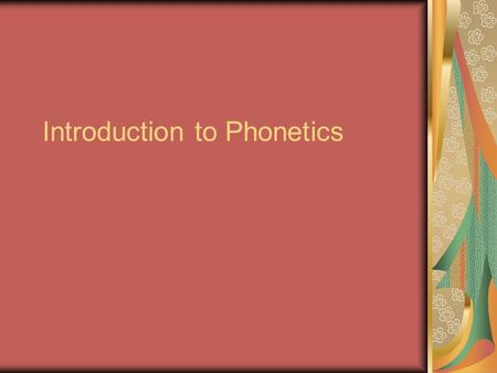 Introduction to Phonetics