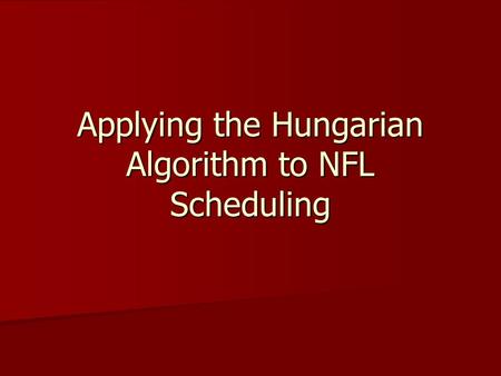 Applying the Hungarian Algorithm to NFL Scheduling.