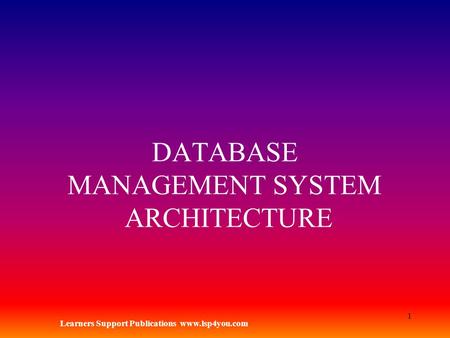 DATABASE MANAGEMENT SYSTEM ARCHITECTURE