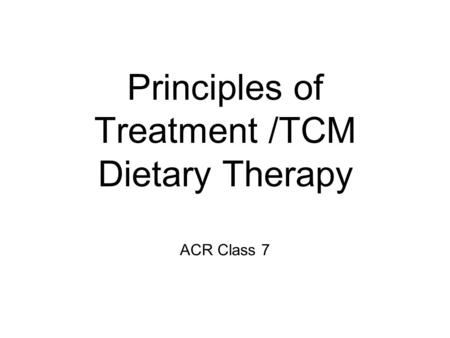 Principles of Treatment /TCM Dietary Therapy