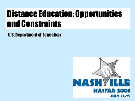 Distance Education: Opportunities and Constraints U.S. Department of Education.